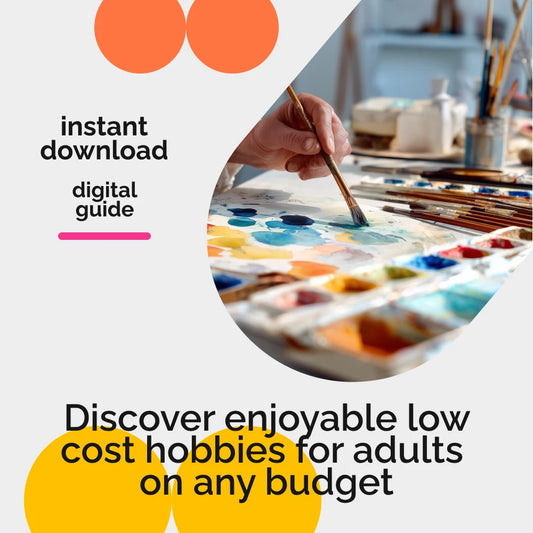 Guide to Low-Cost Hobbies for Adults | Budget-Friendly Fun, Simple Living & Affordable Lifestyle Guide for Finding Joy Without Overspending