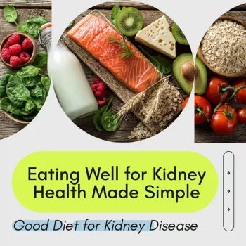 Eating Well for Kidney Health Made Simple: A Practical Guide to a Good Diet for Kidney Disease