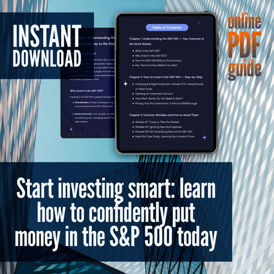 Smart Money Moves: Your Simple Guide to Investing in the S&P 500 | Beginner-Friendly eBook | How to Put Money in S&P 500 | Instant Digital Download