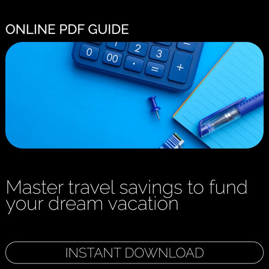The Smart Traveler’s Guide to Saving for Your Dream Vacation: A Practical eBook to Plan & Fund Your Ideal Getaway