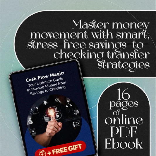 Cash Flow Magic: Your Ultimate Guide to Moving Money from Savings to Checking | Digital eBook for Budgeting, Transfers & Personal Finance Strategy
