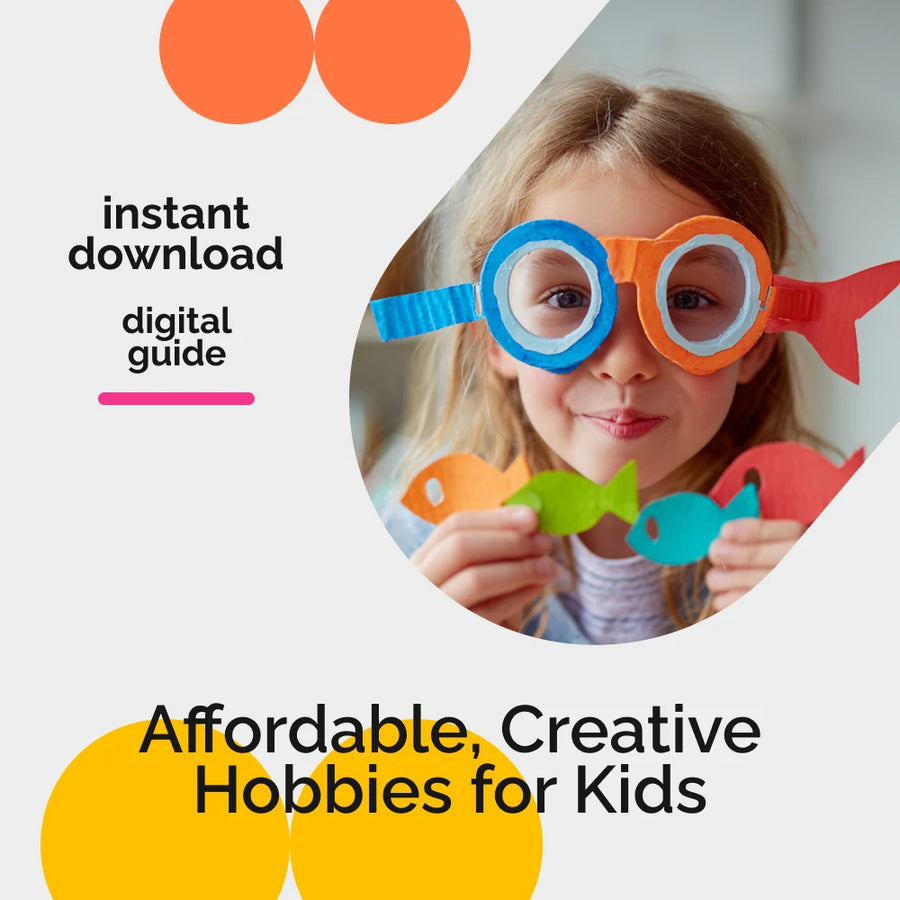 Low-Cost Hobbies to Spark Your Child’s Creativity – A Guide for Budget-Friendly Fun