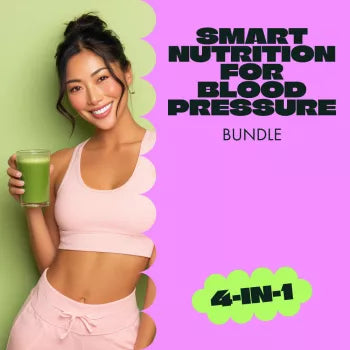 Smart Nutrition for Blood Pressure Pack - 4-in-1 Digital Download Bundle