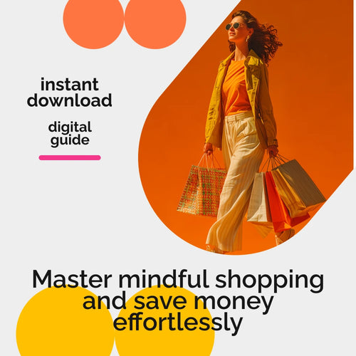 Low-Buy, High Impact: How to Shop Mindfully – A Practical Guide to Mindful Spending
