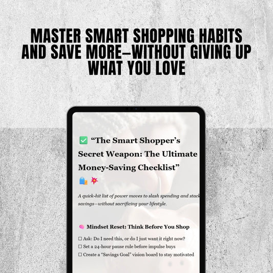 The Smart Shopper’s Secret Weapon: The Ultimate Money-Saving Checklist