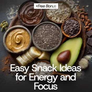 Energy Boosting Snacks Checklist - Quick and Easy Snack Ideas for Energy and Focus