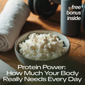 Protein Power: How Much Your Body Really Needs Every Day – The Ultimate Guide for Daily Protein Intake