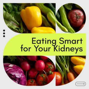 Eating Smart for Your Kidneys Starts Today: A Complete Guide to Kidney Health & Diet