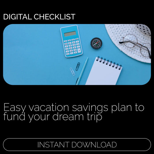 Vacation Savings Made Simple: Your Action Checklist – Plan, Save & Travel Stress-Free