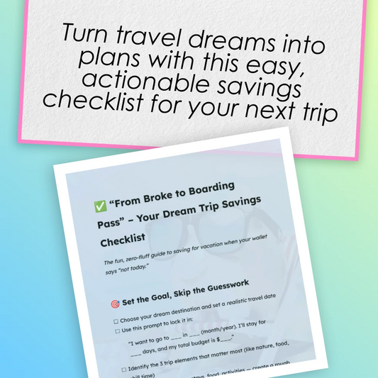 “From Broke to Boarding Pass” – Your Dream Trip Savings Checklist | How to Save for a Vacation on a Tight Budget | Digital Travel Budgeting Guide