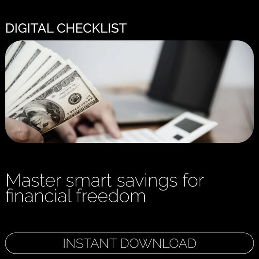 Smart Savings Checklist: Your Path to Financial Freedom – A Step-by-Step Guide to Building Your Savings Effortlessly