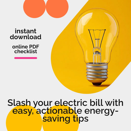 Slash Your Electric Bill: The Ultimate Energy-Saving Checklist | How to Save on Electric Costs