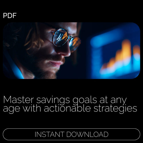 A Practical Guide to Savings Goals by Age: A Comprehensive Digital Guide for Building Smart Savings Strategies