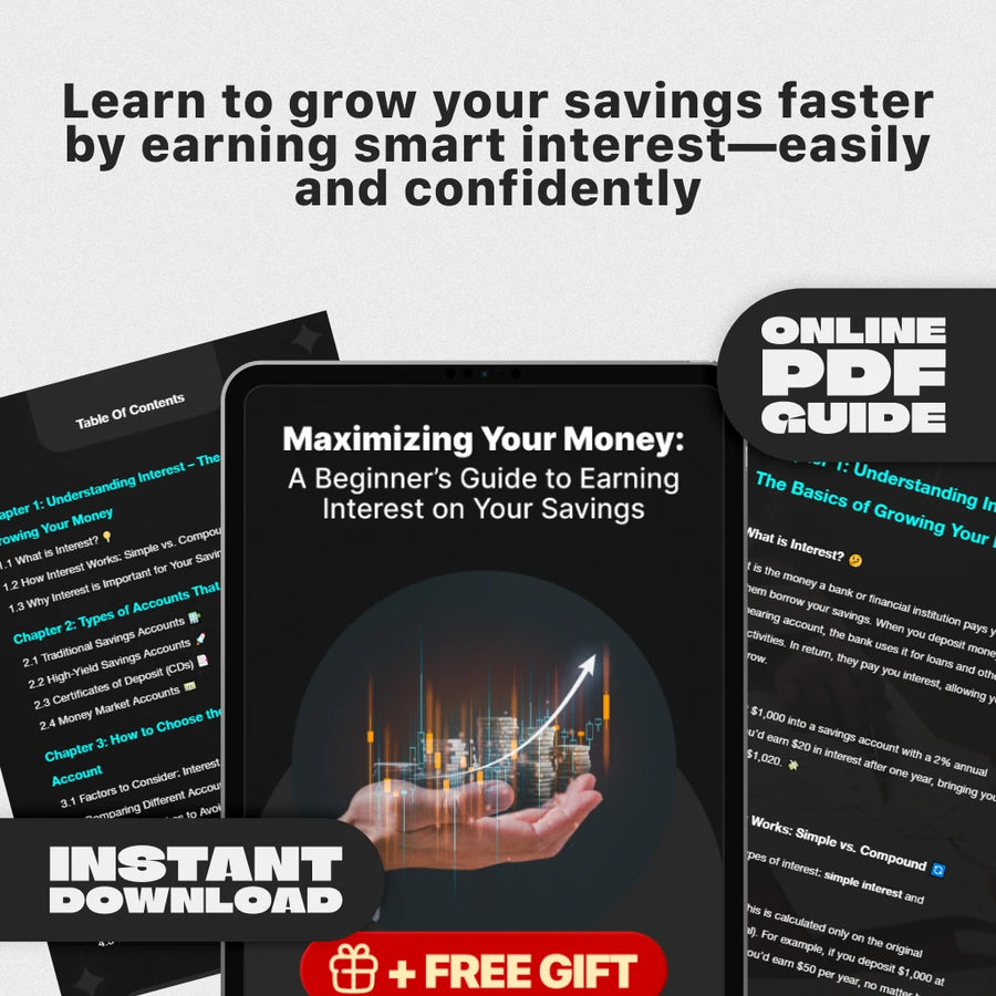Maximizing Your Money: A Beginner’s Guide to Earning Interest on Your Savings | Digital Guide on How to Earn Interest on Savings, Budgeting & Personal Finance Tips