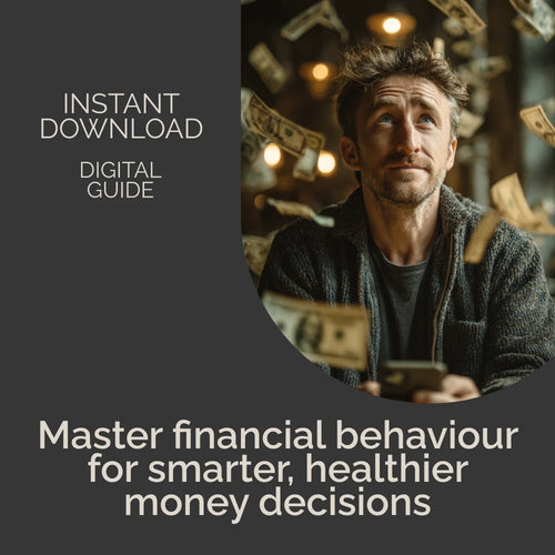 Understanding and Improving Your Financial Behaviour: A Comprehensive eBook Guide to Mastering Money Management