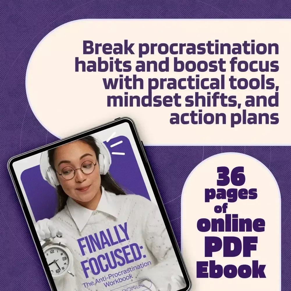 Finally Focused: The Anti-Procrastination Workbook – Productivity Ebook & Focus-Building Guide with Time Management Tools - DSARD