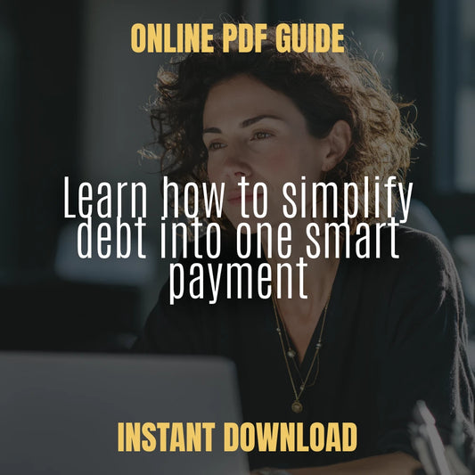 The Smart Person’s Guide to Debt Consolidation Without the Stress | Digital eBook on How to Consolidate Debt Into One Payment and Simplify Your Finances