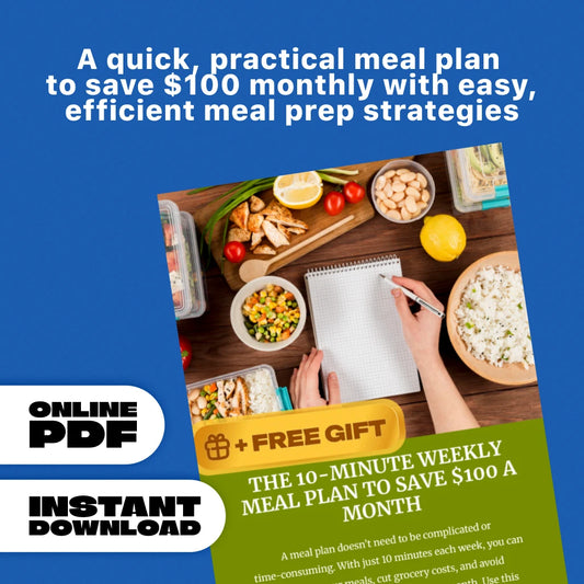 The 10-Minute Weekly Meal Plan to Save $100 a Month – Budget-Friendly Meal Prep Checklist