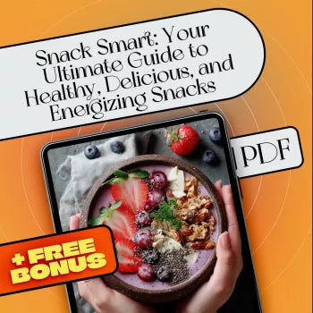 Snack Smart: Your Ultimate Guide to Healthy, Delicious, and Energizing Snacks | Healthy Snack List eBook | Nutrition Tips & Recipes PDF Download