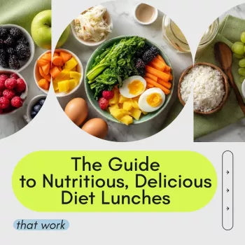 The Guide to Nutritious, Delicious Diet Lunches That Work: Weight Loss, Muscle Gain & Family-Friendly Meals eBook