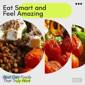 Eat Smart Feel Amazing With the Best Diet Foods That Truly Work – Ultimate Guide to Best Diet Foods for Weight Loss, Energy, and Healthy Eating
