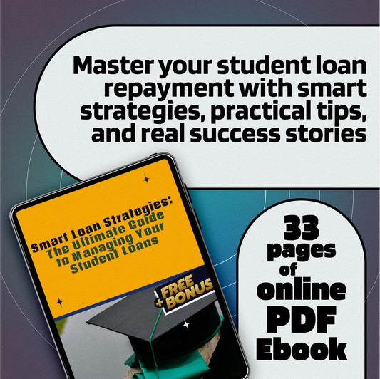 Smart Loan Strategies: The Ultimate Guide to Managing Your Student Loans | How to Manage Your Student Loans | Printable PDF eBook for Debt Repayment