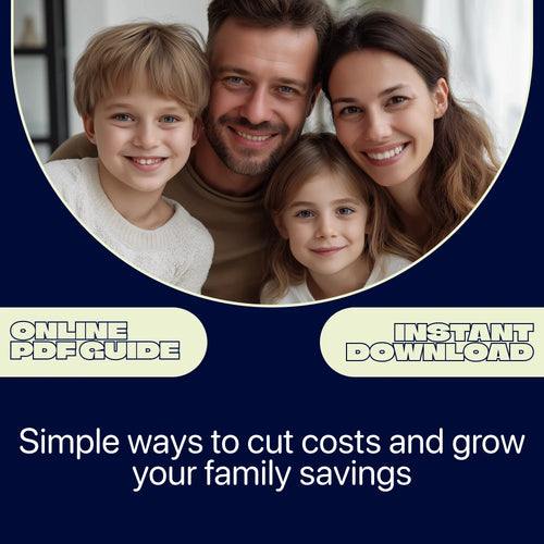 Smart Savings for Families: Practical Tips to Reduce Living Costs and Boost Your Budget | Family Finance Guide | Budget Planner | Printable PDF | Tips for Reducing Family Living Costs