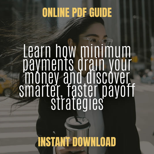 Why Paying the Bare Minimum Costs You Big | Personal Finance Guide for Debt Relief, minimum payments Explained, Smart Payoff Strategies | Digital Download