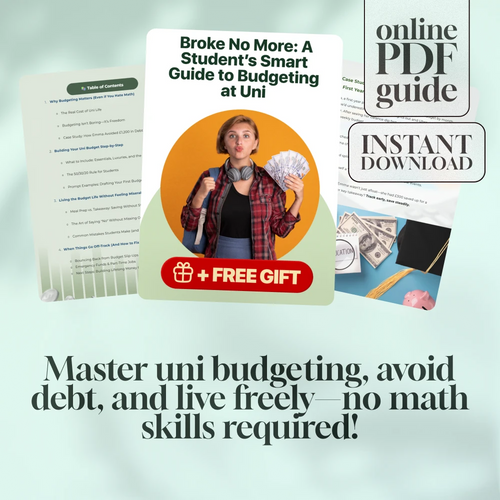 Broke No More: A Student’s Smart Guide to Budgeting at Uni | Digital Download | How to Budget at Uni