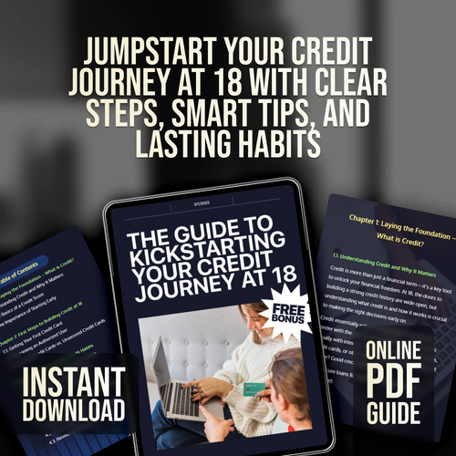 The Guide to Kickstarting Your Credit Journey at 18 – How to Start Credit at 18 | Beginner Credit Guide for Teens & Young Adults | Digital Download