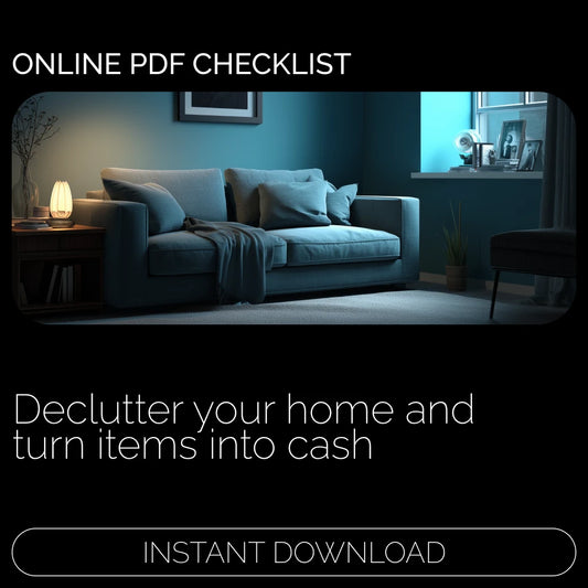 The “Declutter to Dollars” Checklist: Turn Clutter Into Cash, Declutter Your Home & Boost Your Finances