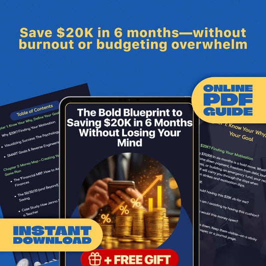 The Bold Blueprint to Saving $20K in 6 Months Without Losing Your Mind | Digital Guide | How to Save 20K in 6 Months PDF
