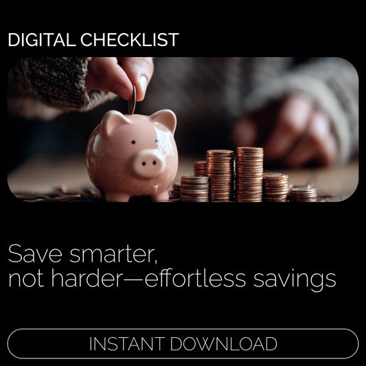 Money Moves Checklist: Save Smarter, Not Harder – Your Step-by-Step Guide to Effortless Savings