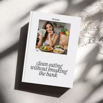 Clean Eating Without Breaking the Bank: How to Eat Clean on a Budget eBook