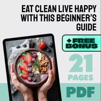 Eat Clean Live Happy with This Beginner’s Guide | How to Start Eating Clean for Beginners eBook | Clean Eating Digital Download