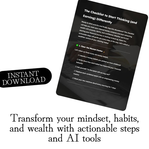 The Checklist to Start Thinking (and Earning) Differently: Transform Your Money Mindset & Build Wealth