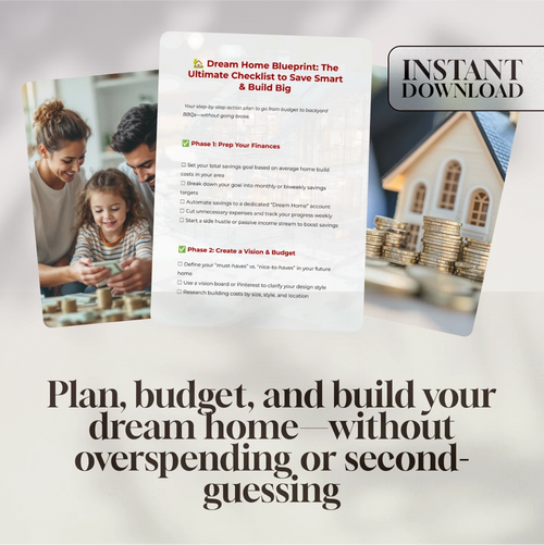 Dream Home Blueprint: The Ultimate Checklist to Save Smart & Build Big | Budgeting Guide to Save Money to Build a House | Printable Home Building Planner PDF