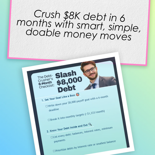 The Debt-Crusher’s 6-Month Checklist: Slash $8,000 Debt | Printable PDF | How to Pay Off $8000 Debt in 6 Months | Budget Planner & Debt Tracker