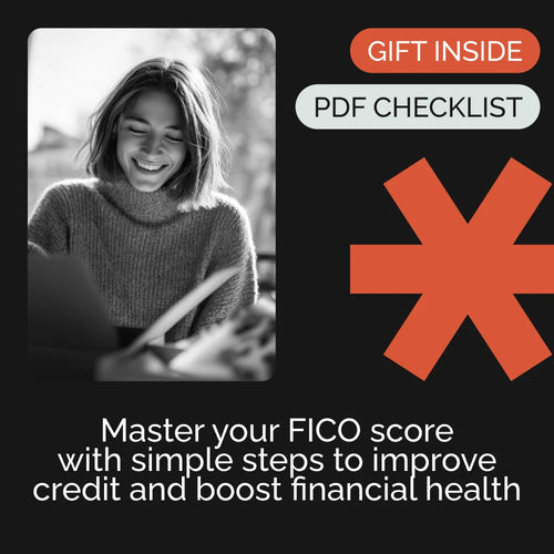 FICO Score Mastery Checklist: Your Roadmap to Financial Success – How to Check Your FICO Score and Improve It
