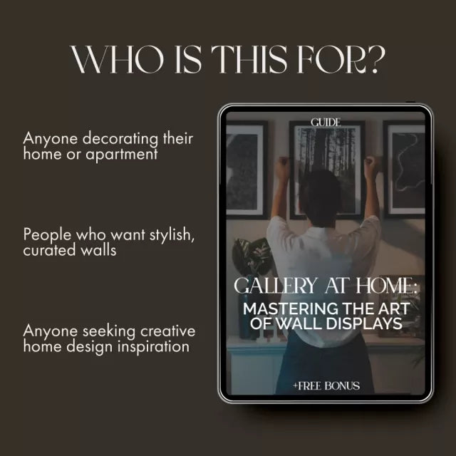 Gallery at Home: Mastering the Art of Wall Displays | Digital Guide for How to Arrange Artwork and Photos on Walls, Curate, Hang & Style Like a Pro