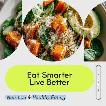 Eat Smarter, Live Better: Your Ultimate Guide to Food, Diet, and Healthy Living