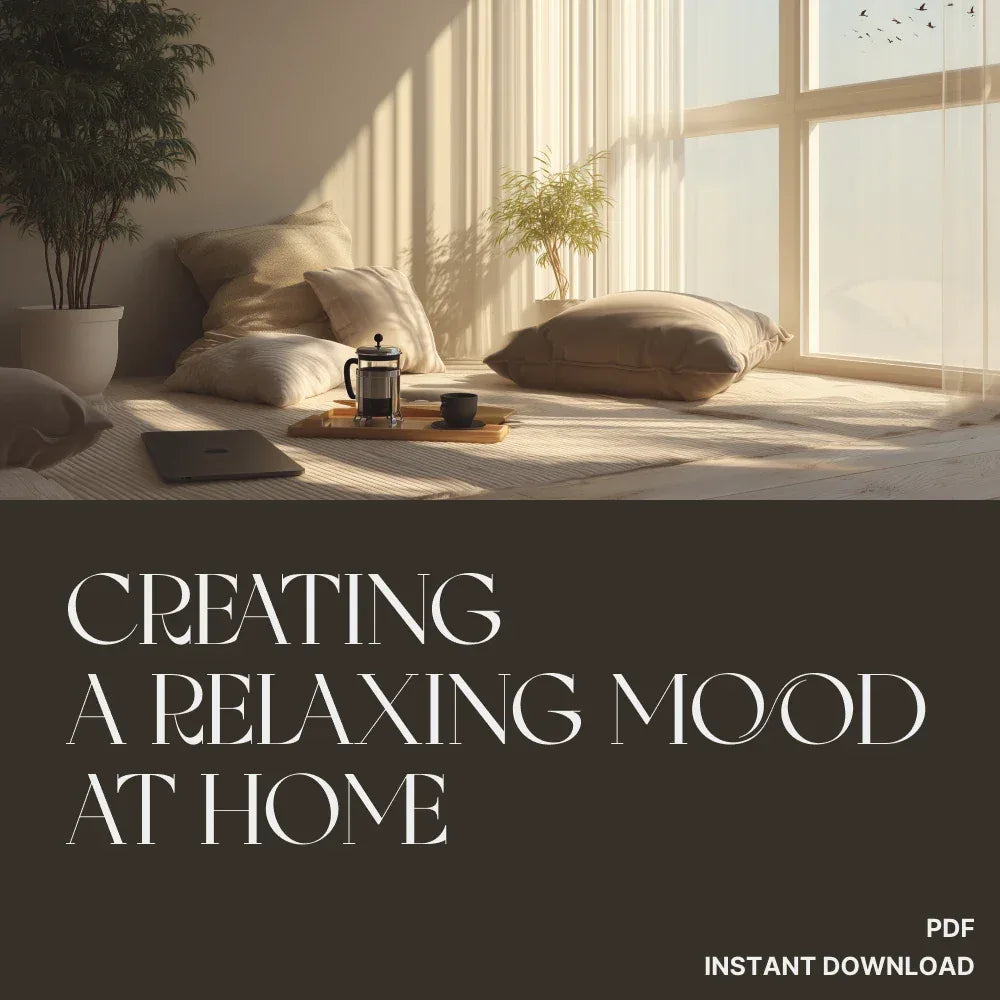 Creating a Relaxing Mood at Home – A Complete Digital Guide on How to Set Mood at Home for Relaxation | Transform Your Space with Light, Scents, and Calm Rituals - DSARD