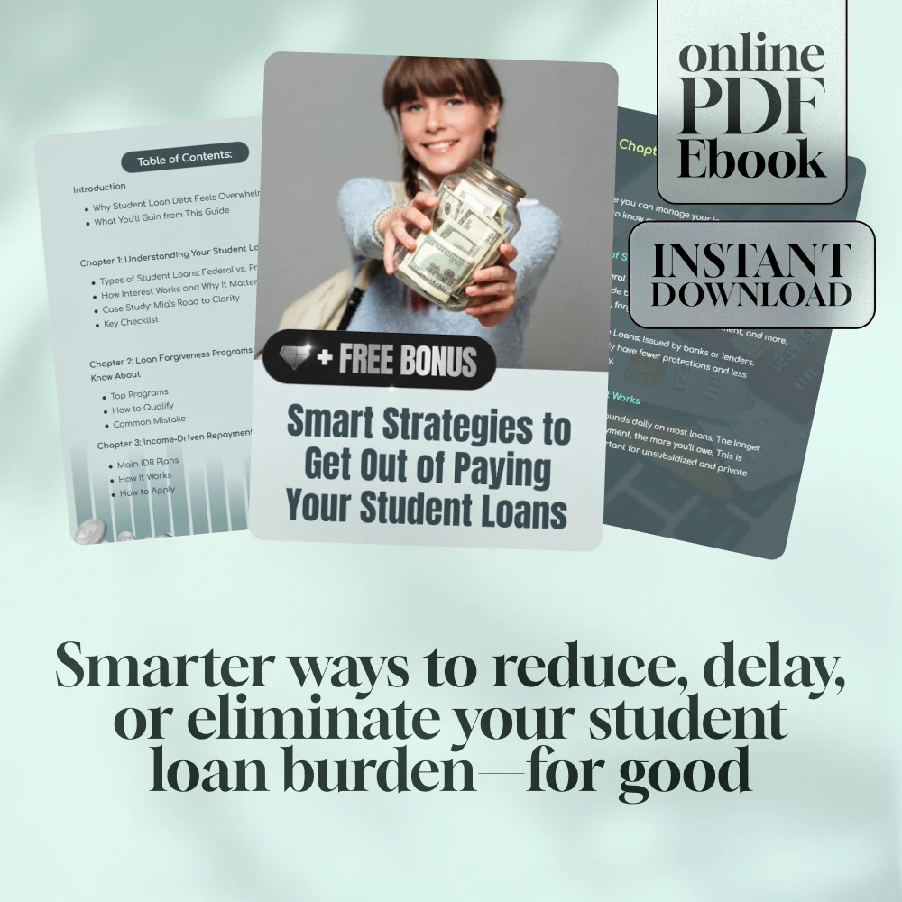 Smart Strategies to Get Out of Paying Your Student Loans | eBook Guide | How to Get Out of Paying Student Loans | Debt Forgiveness, IDR, Legal Loopholes