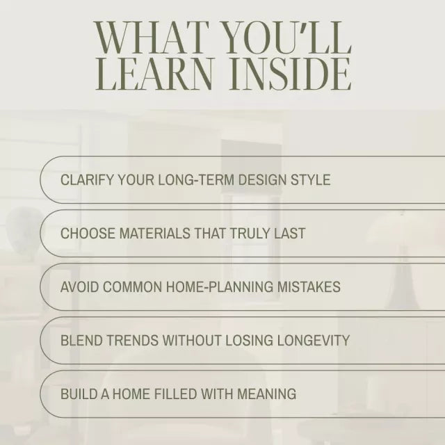 How to Build a Legacy Home Design Style That Lasts | Timeless Home Decor Ebook | Interior Design Guide for Classic, Long-Lasting Style