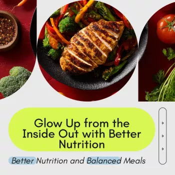 Glow Up from the Inside Out with Better Nutrition Checklist - Your Ultimate Guide to Better Nutrition, Grocery Shopping, and Balanced Meals