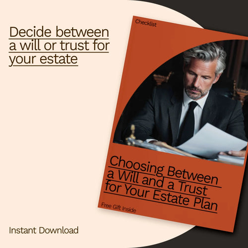 Choosing Between a Will and a Trust for Your Estate Plan Checklist – Will vs Trust Guide