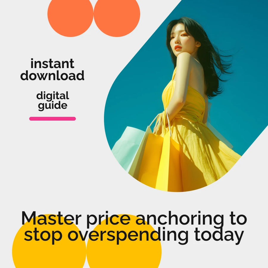 Price Anchoring: The Secret to Stopping Overspending – A Guide to Smart Spending, Budgeting, and Financial Control
