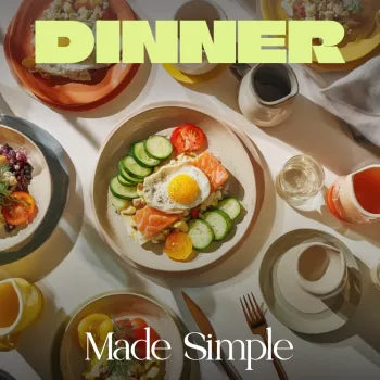 Dinner Made Simple: The Ultimate Guide to Stress-Free, Quick & Easy Weeknight Meals