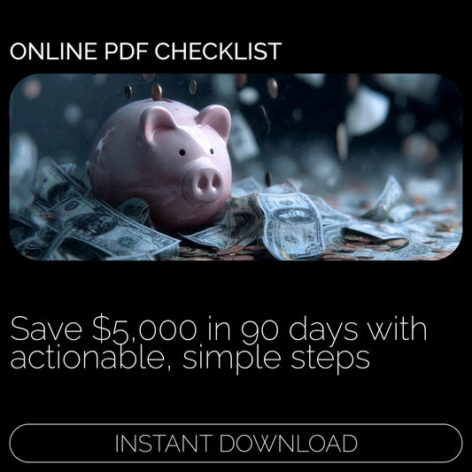 $5K in 90 Days: The Power-Save Checklist – Your Guide to Saving $5,000 in 3 Months
