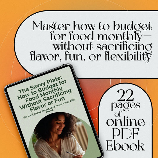 The Savvy Plate: How to Budget for Food Monthly Without Sacrificing Flavor or Fun | Budgeting eBook, Monthly Meal Planning Guide, Smart Grocery Checklist